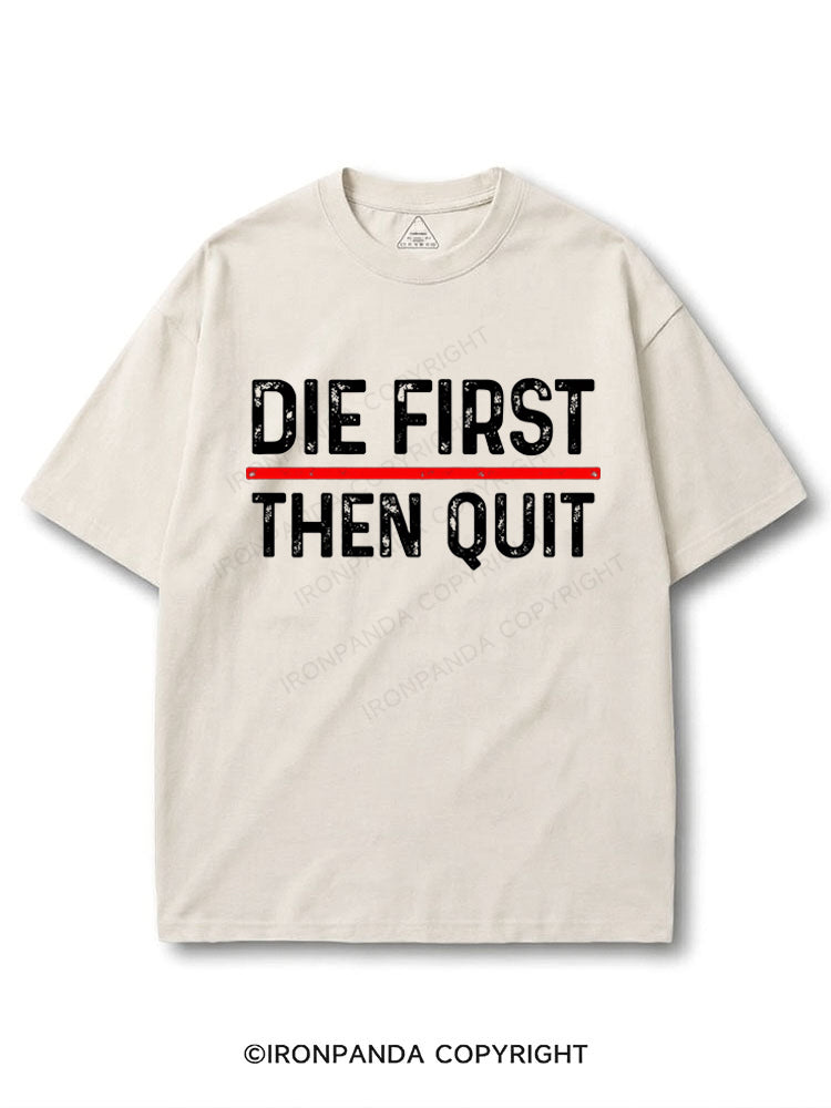 Die First Then Quit Motivation COTTON PUMP COVER