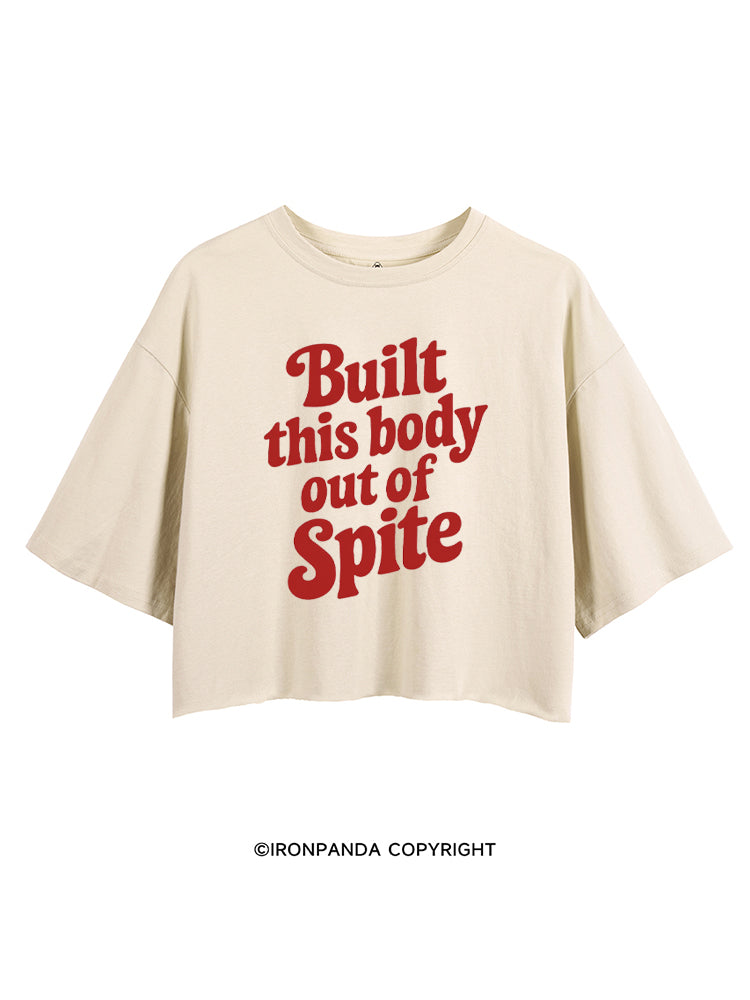 BUILT THIS BODY OUT OF SPITE CROP TOPS