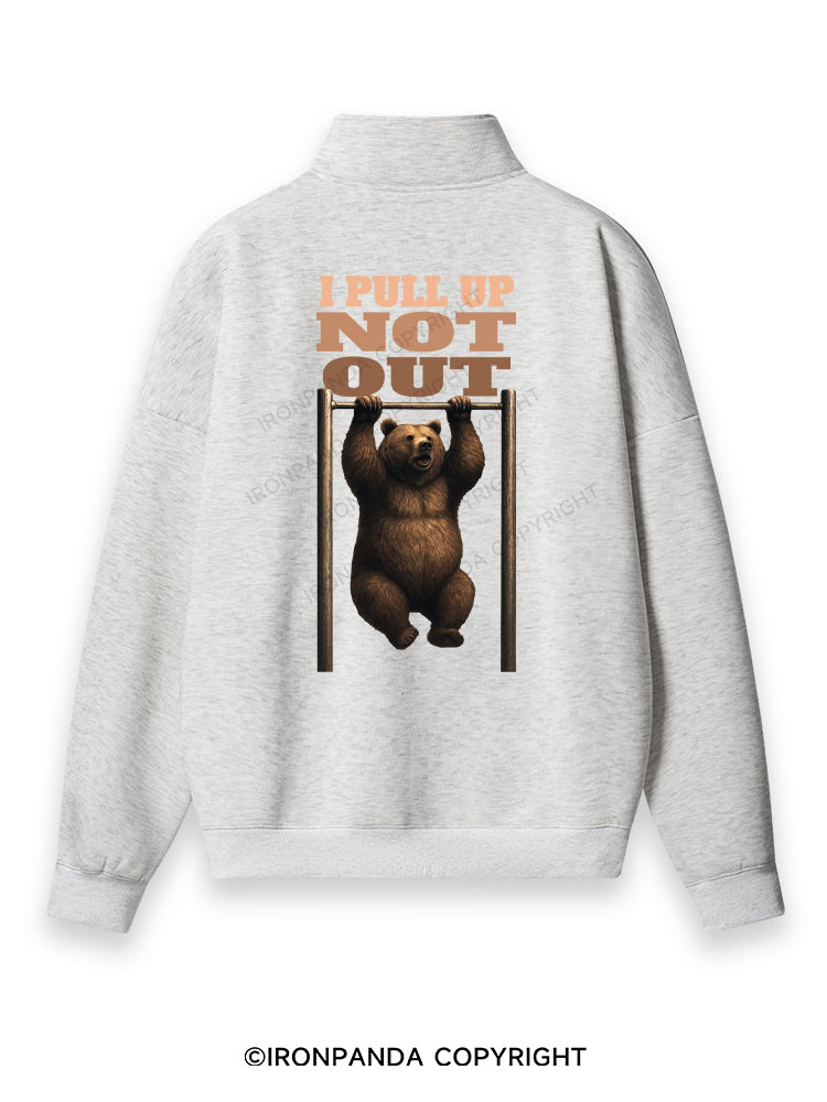 I PULL UP NOT OUT Back Printed Quarter-Zip Fleece Sweatshirt
