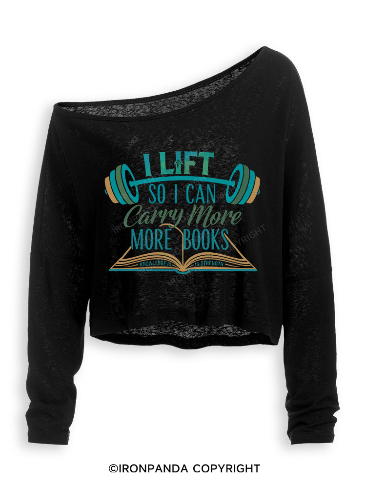 I LIFT SO I CAN CARRY MORE BOOKS KNOWLEDGE IS STRENGTH Off Shoulder Long Sleeve Crop Top