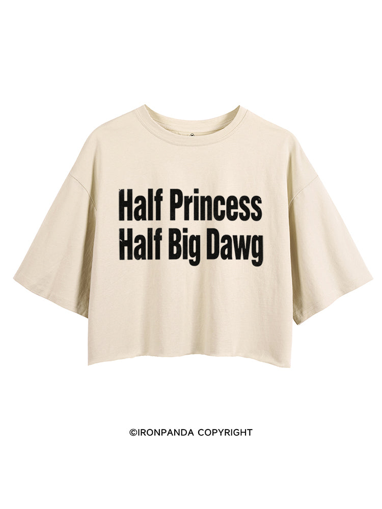 Half Princess Half Big Dawg CROP TOPS
