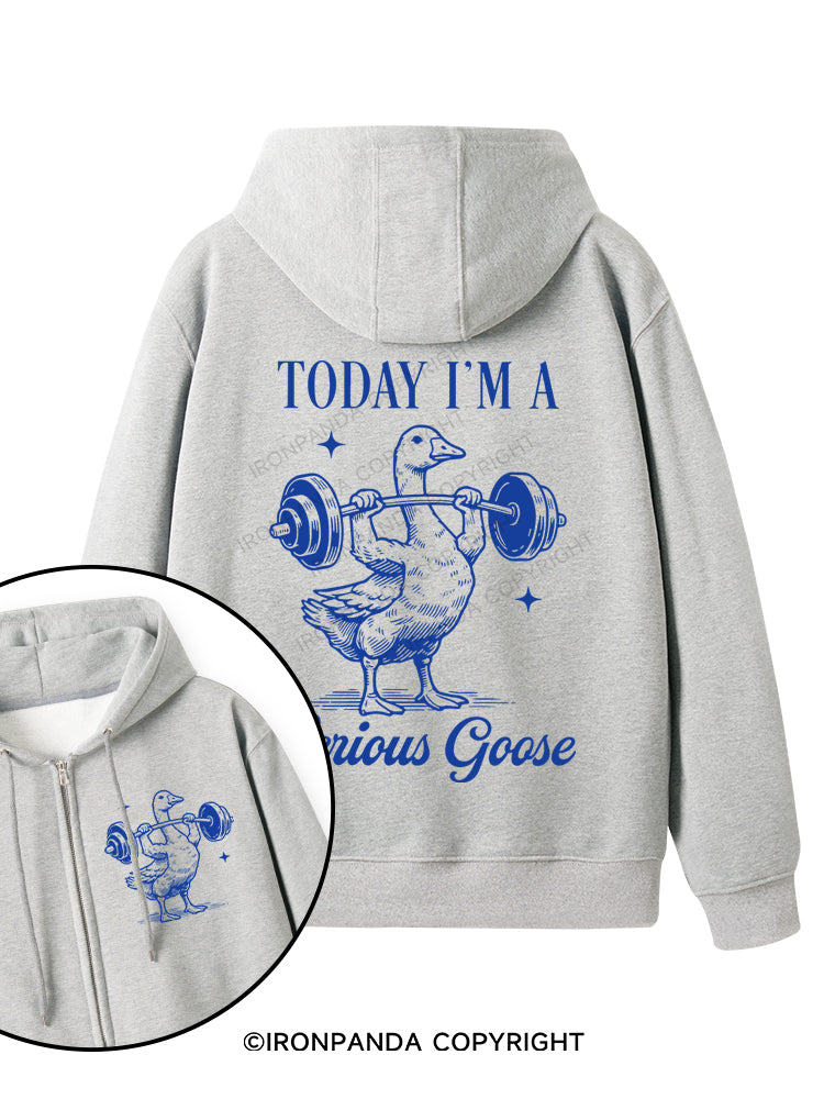TODAY I'M A Serious Goose Double-Sided Printed Fleece Zip Up Hoodie