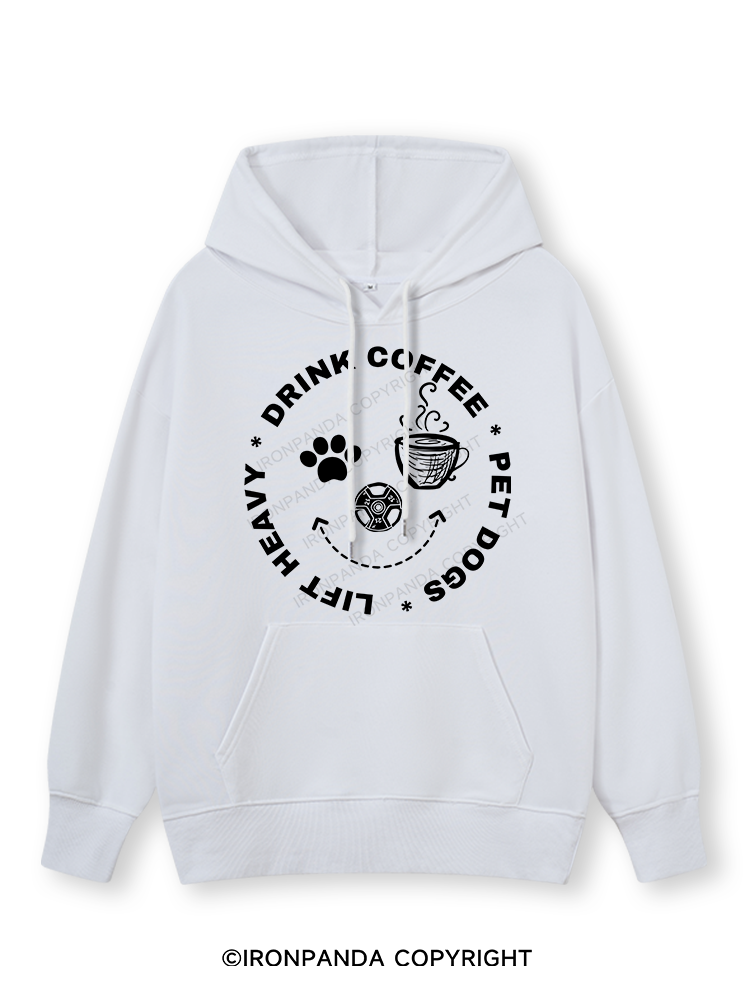 Lift Heavy, Drink Coffee, Pet Dogs Classic Gym Hoodie