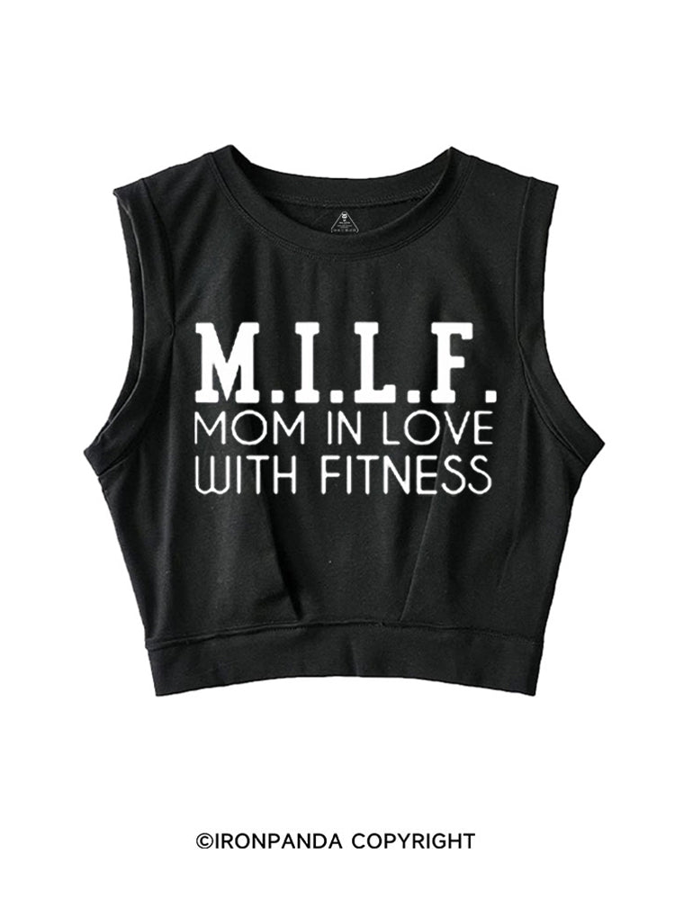 M.I.L.F. MOM IN LOVE WITH FITNESS SLEEVELESS CROP TOPS