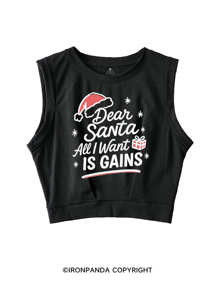 DEAR SANTA ALL I WANT IS GAINS SLEEVELESS CROP TOPS