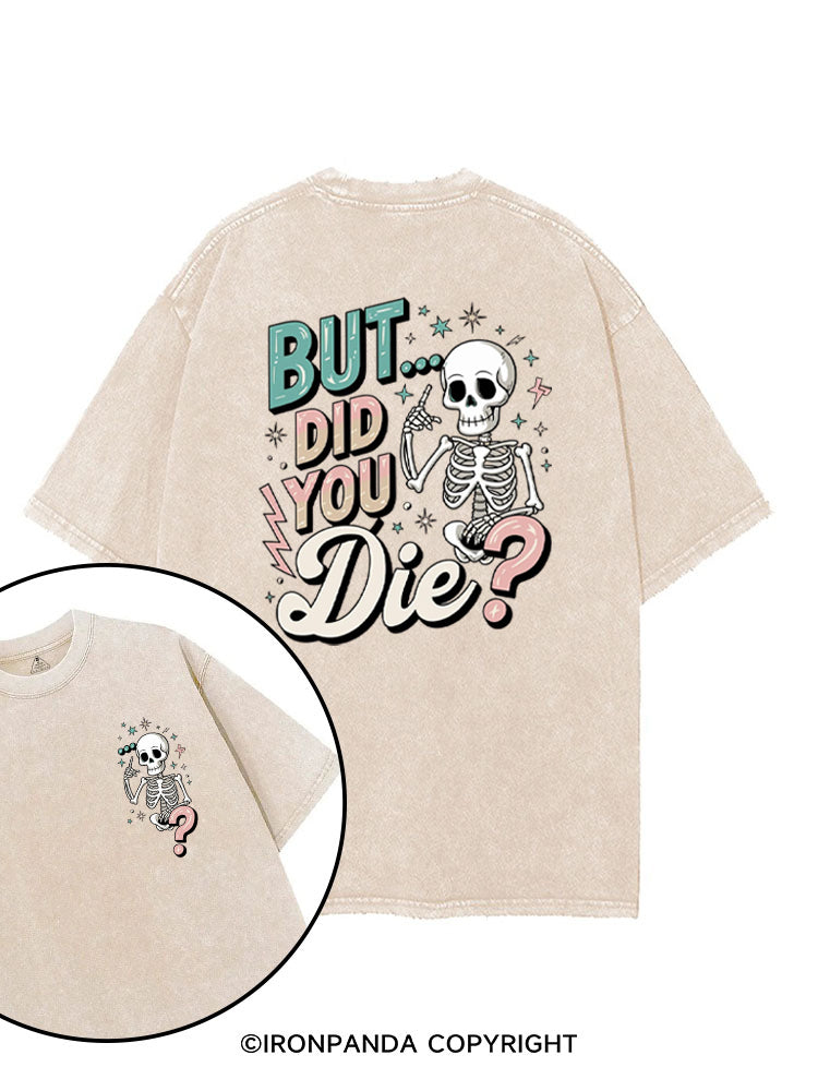 But Did You Die Funny Skeleton printed Gym Shirt