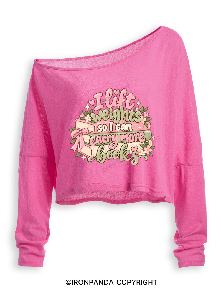 I Lift Weights So I Can Carry More Books Off Shoulder Long Sleeve Crop Top