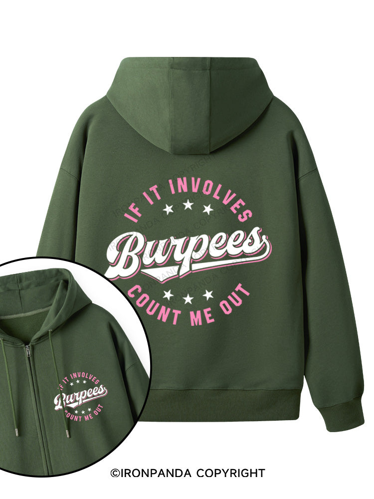 IF IT INVOLVES BURPEES COUNT ME OUT Double-Sided Printed Fleece Zip Up Hoodie