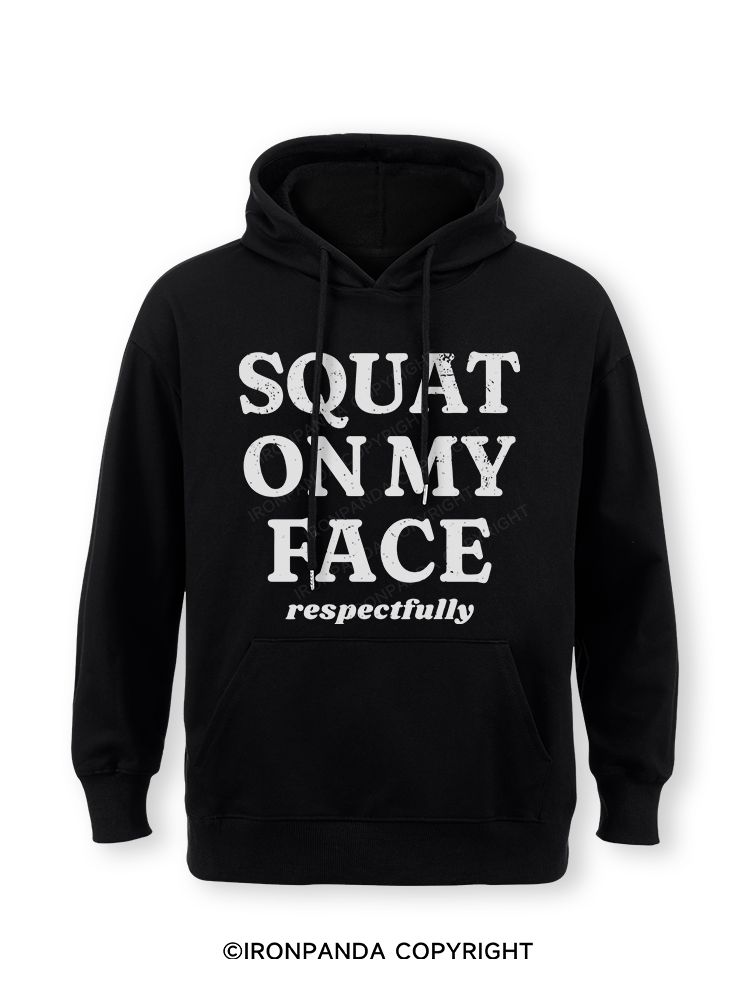 squat on my face respectfully Classic Gym Hoodie
