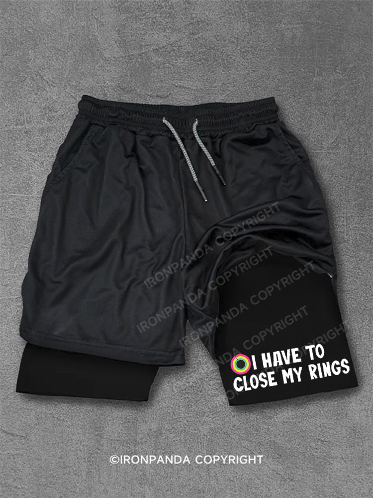 I have to close my rings Performance Training Shorts