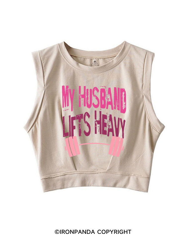MY HUSBAND LIFTS HEAVY SLEEVELESS CROP TOPS