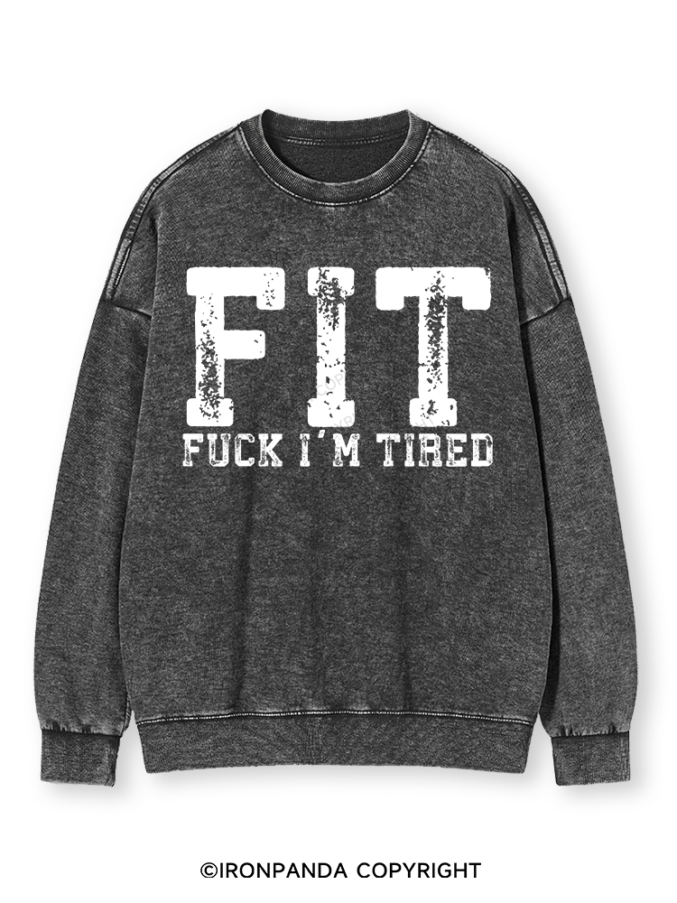 FUCK I'M TIRED Washed Sweatshirt