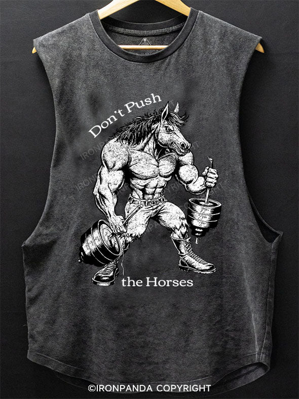Don’t Push The Horses Scoop Bottom Cotton Tank