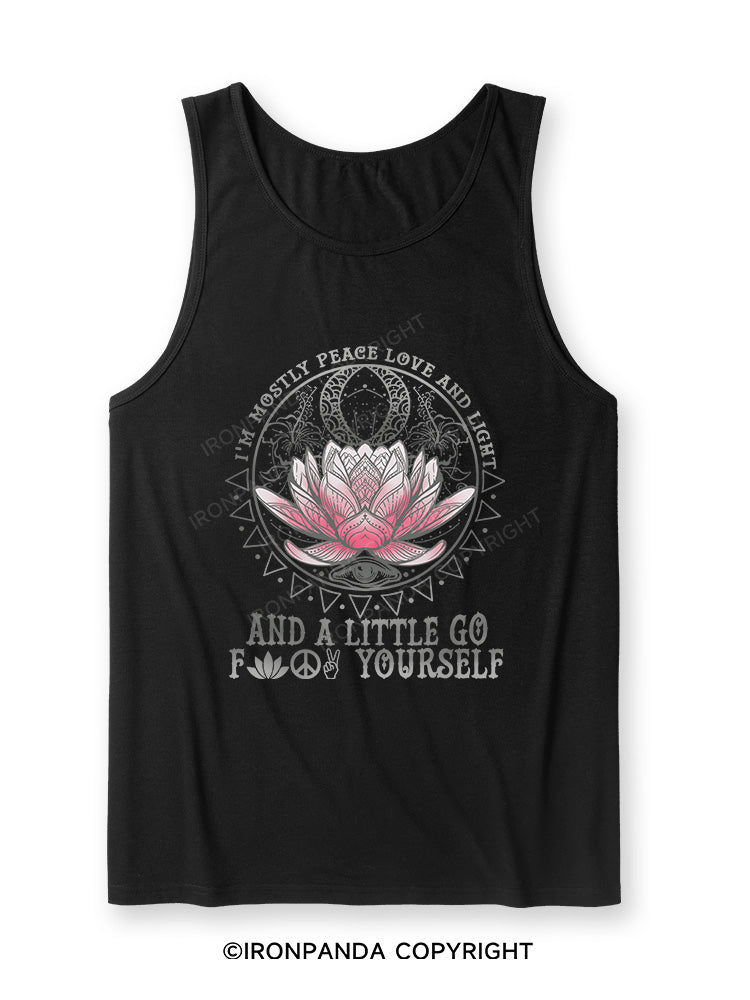 I'M MOSTLY PEACE LOVE AND LIGHT AND A LITTLE GO FUCK YOURSELF Ultra Soft Heather Tank