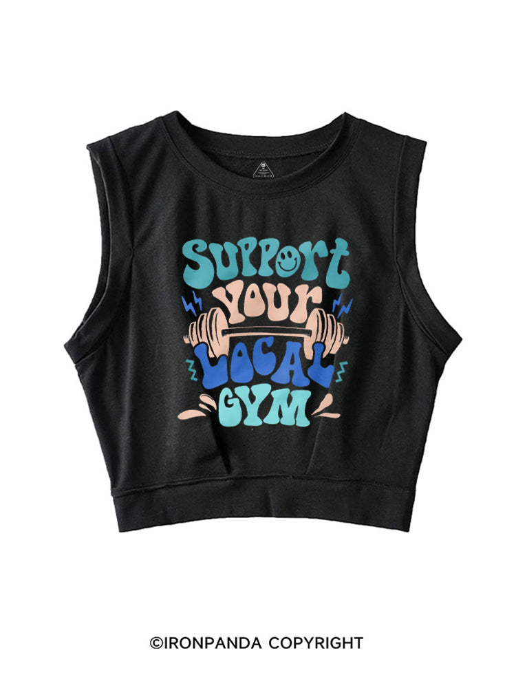 Support Your Local Gym funny Workout SLEEVELESS CROP TOPS