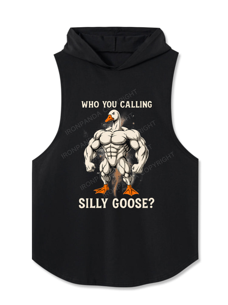 Who You Calling Silly Goose Funny Hooded Tank