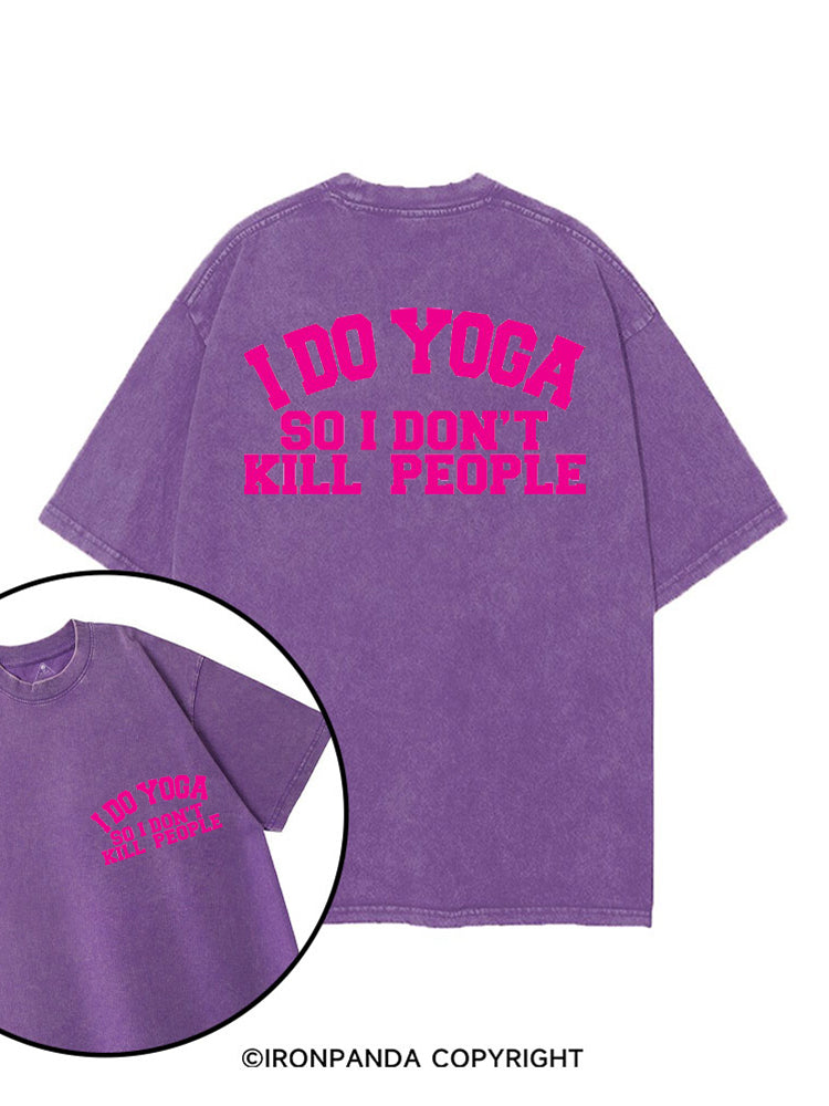 I DO YOGA SO I DON'T KILL PEOPLE printed Gym Shirt