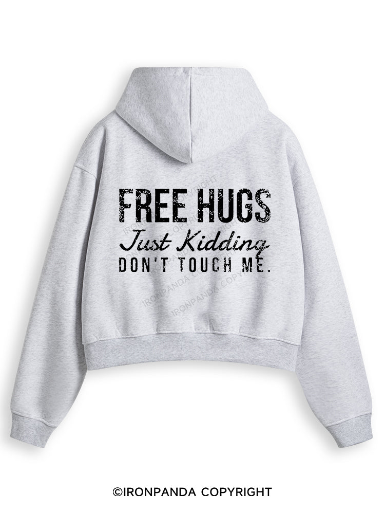 FREE HUGS JUST KIDDING DON'T TOUCH ME Fleece Crop Zip Up Hoodie