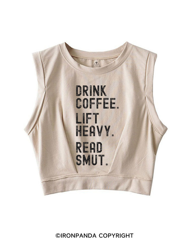 DRINK COFFEE. LIFT HEAVY. READ SMUT SLEEVELESS CROP TOPS