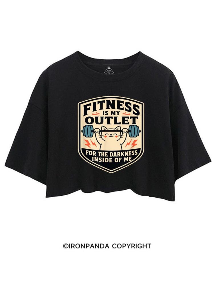FITNESS IS MY OUTLET FOR THE DARKNESS INSIDE OF ME CROP TOPS