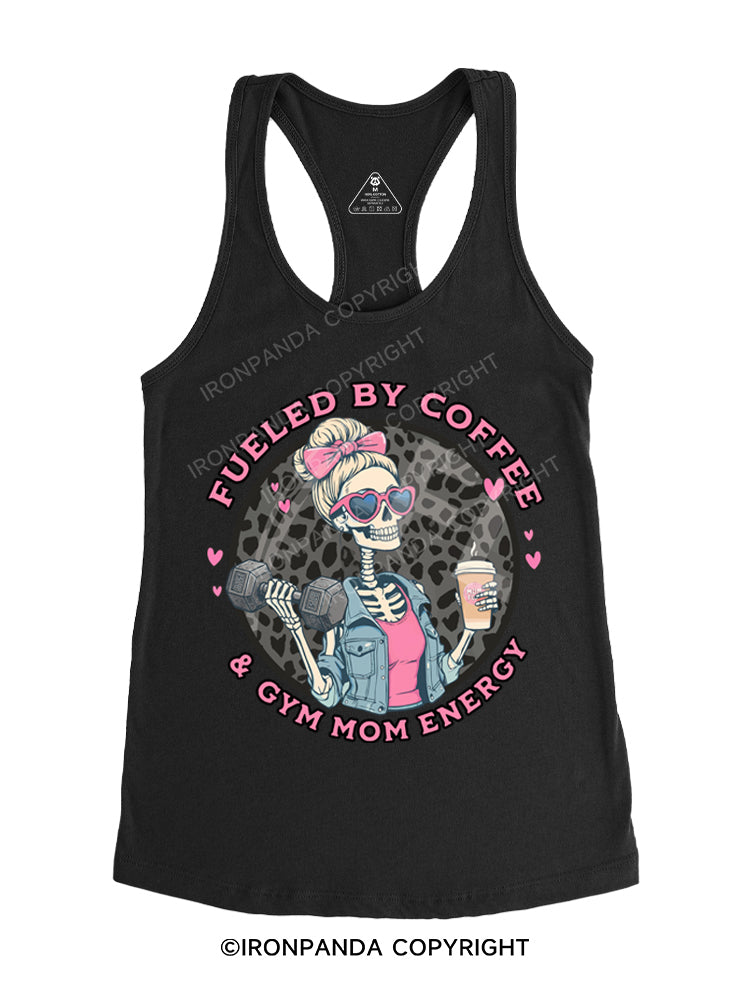 FUELED BY COFFEE & GYM MOM ENERGY Gym Racerback Tank