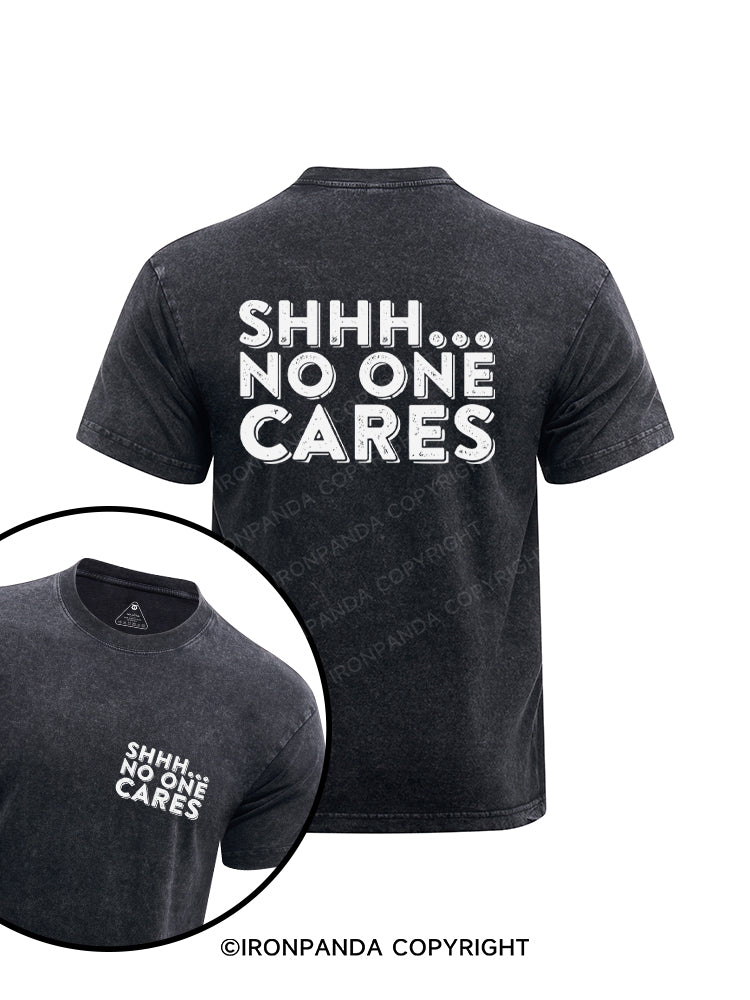 Shhh No One Cares Sarcastic Printed Washed Gym Shirt
