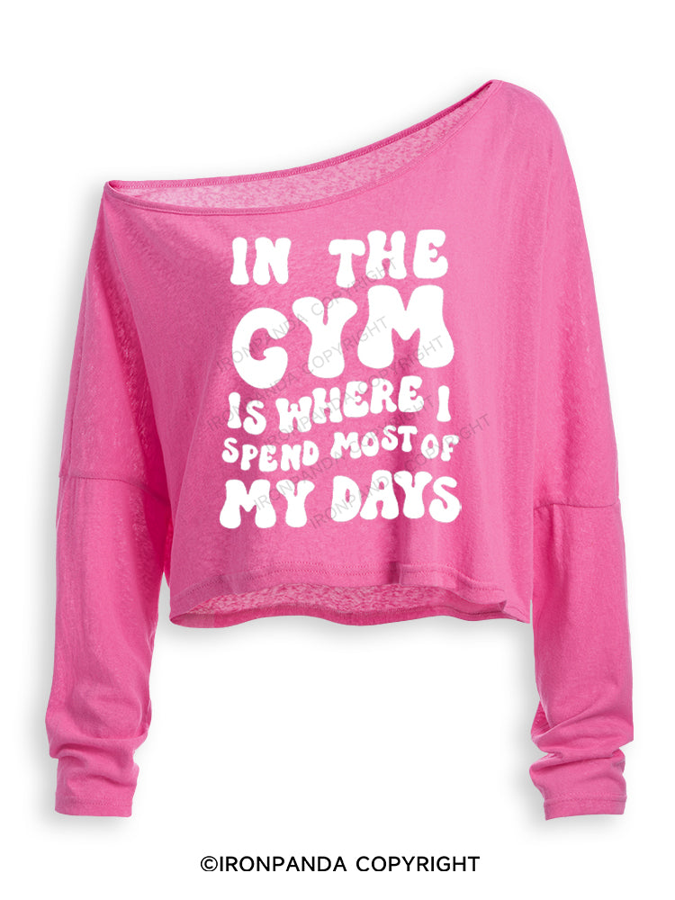 IN THE GYM IS WHERE I SPEND MOST OF MY DAYS Off Shoulder Long Sleeve Crop Top