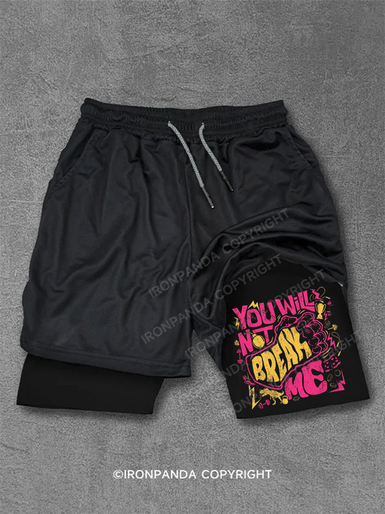 You Will Not Break Me Funny Performance Training Shorts