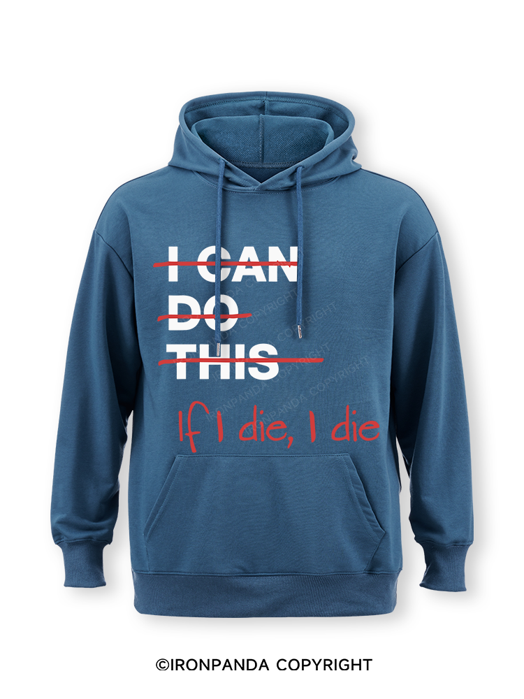 If I die I die Classic Gym Hoodie