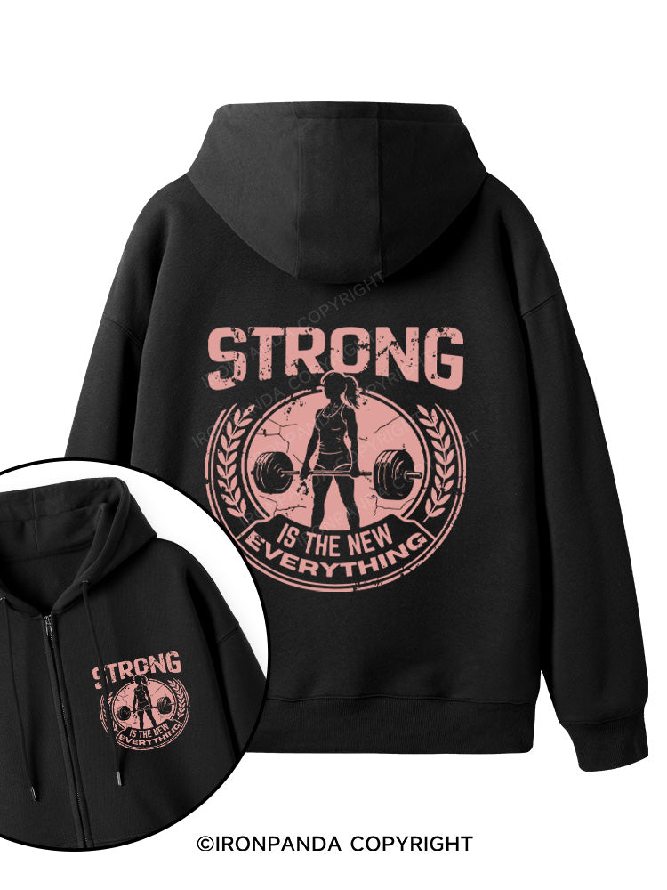 STRONG IS THE NEW EVERYTHING Double-Sided Printed Fleece Zip Up Hoodie