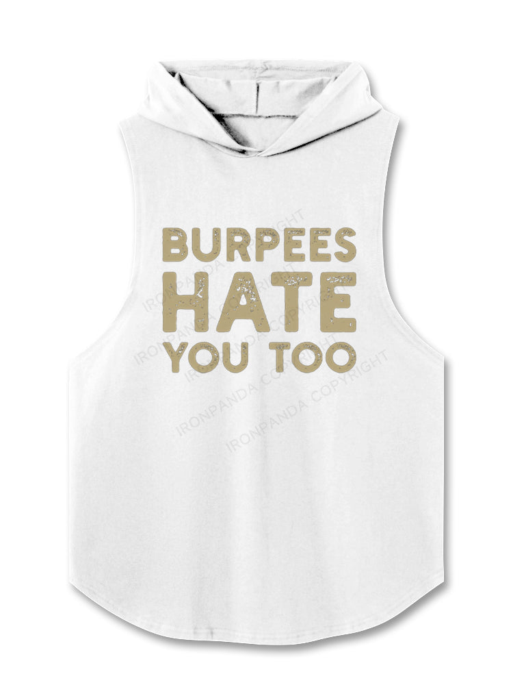 Burpees hate you too Hooded Tank
