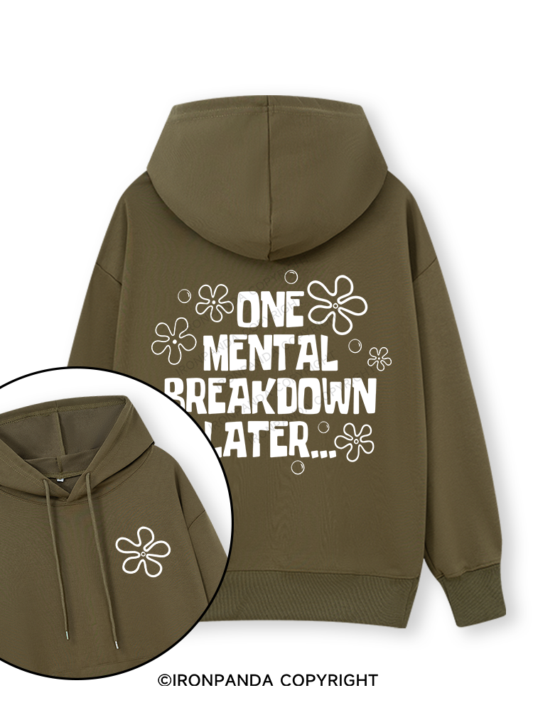 ONE MENTAL BREAKDOWN LATER Double-Sided Printed Classic Gym Hoodie
