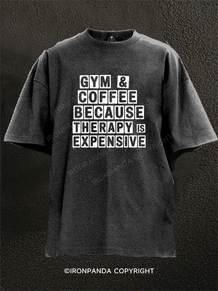 gym & coffee because therapy is expensive Washed Gym Shirt