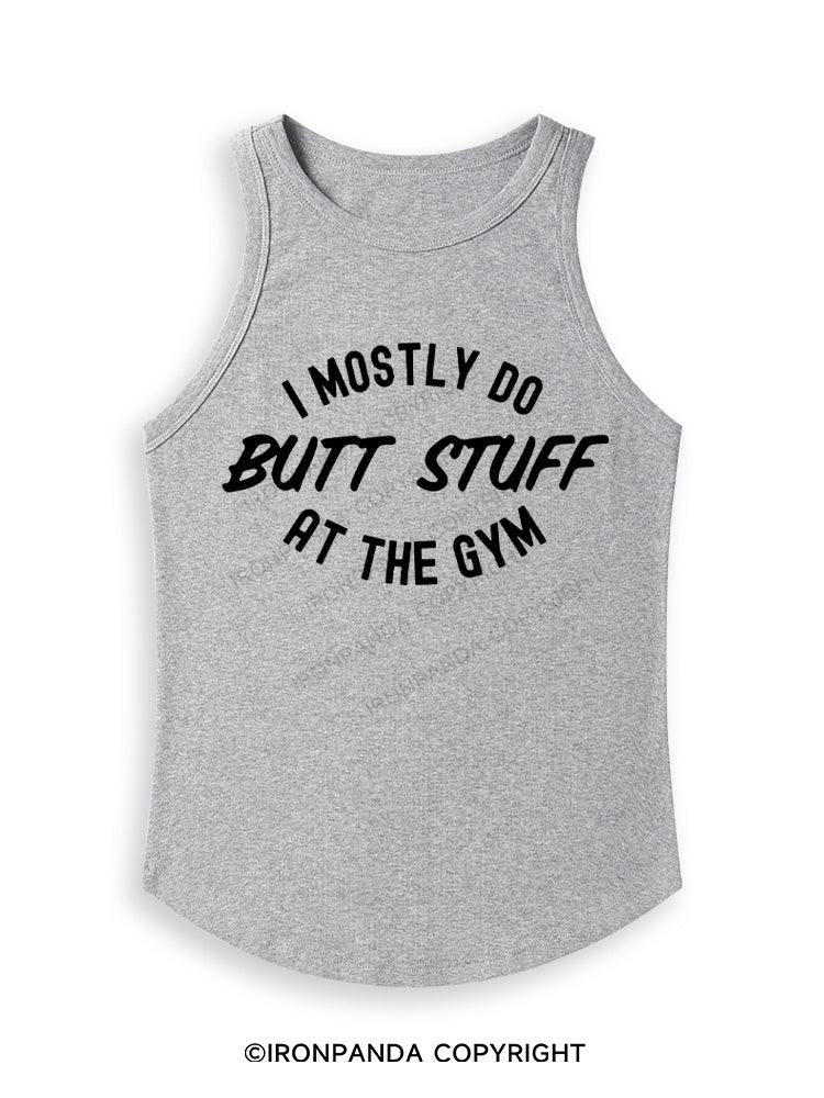 I ONLY DO BUTT STUFF Fitted Tank Top