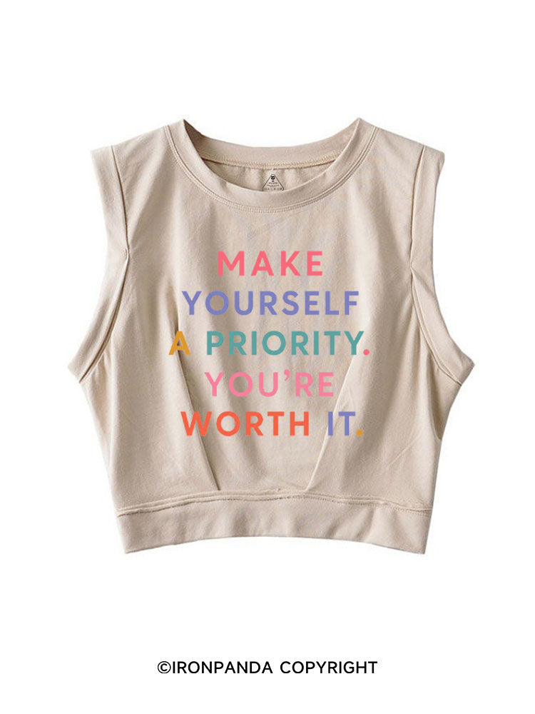 MAKE YOURSELF A PRIORITY YOU'RE WORTH IT SLEEVELESS CROP TOPS