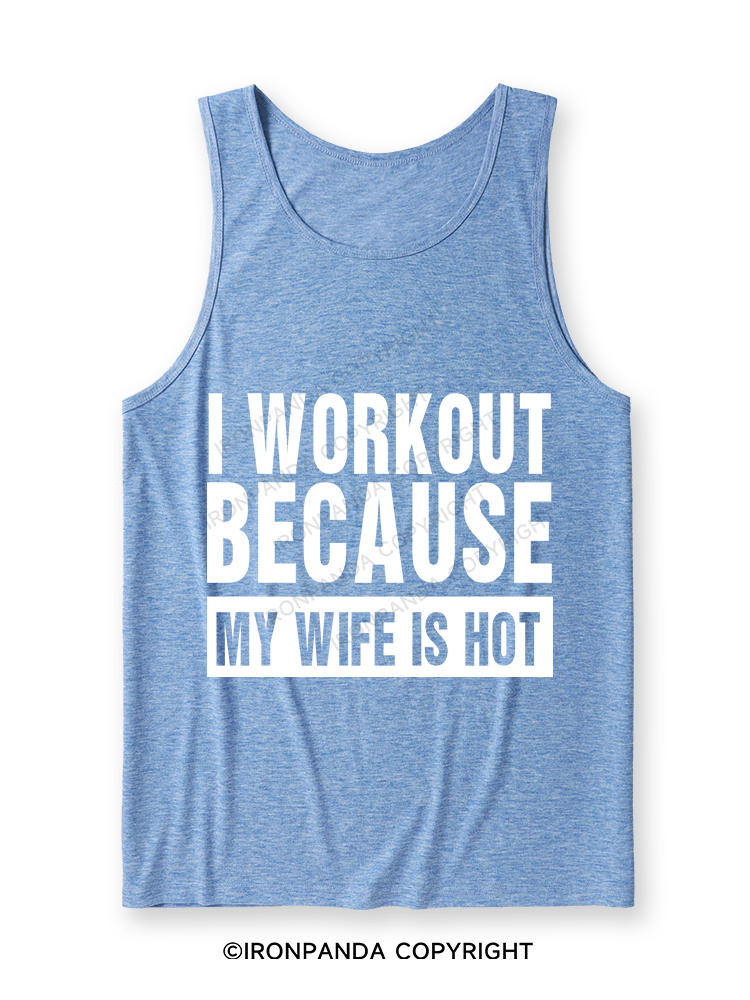 I Workout Because my Wife is Hot Ultra Soft Heather Tank