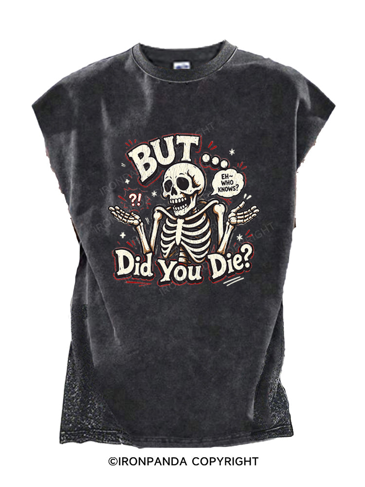 BUT… DID YOU DIE？ EH – WHO KNOWS？ Cut Off Tank
