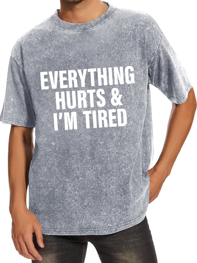 everything hurts and I'm tired Washed Gym Shirt