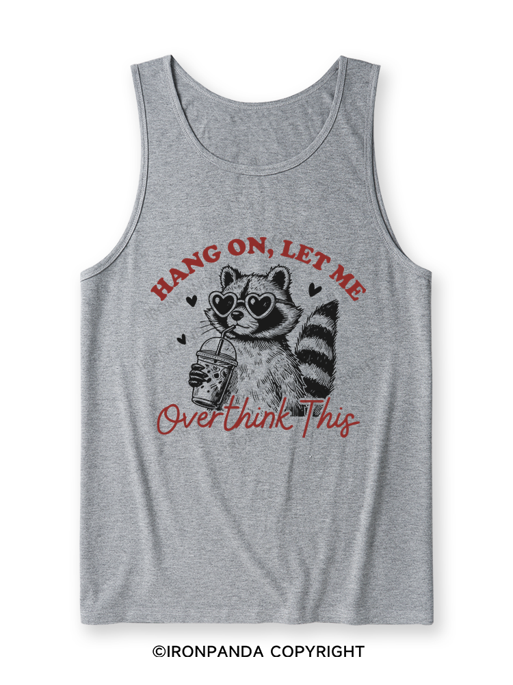 HANG ON, LET ME OVERTHINK THIS Ultra Soft Heather Tank