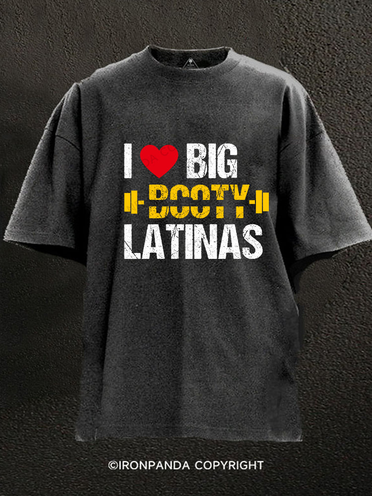 I Love Big Booty Latinas Washed Gym Shirt