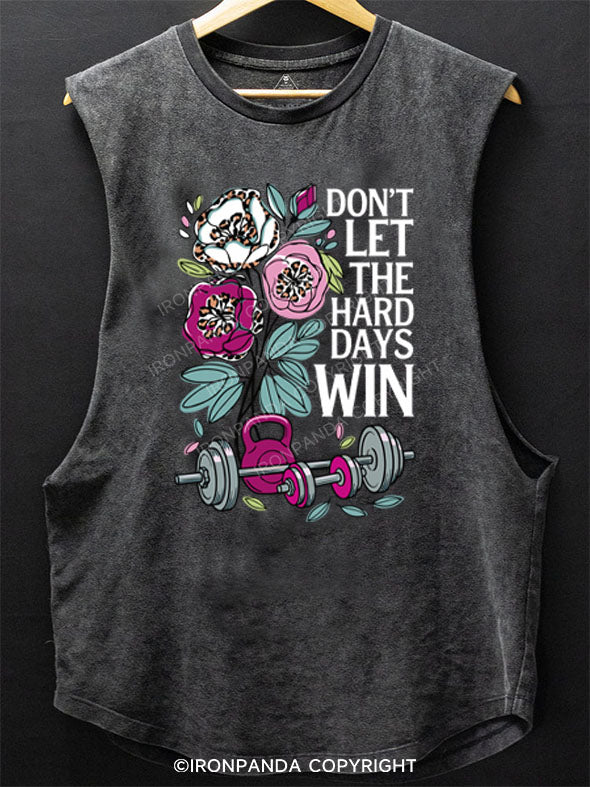 DON’T LET THE HARD DAYS WIN SCOOP BOTTOM COTTON TANK