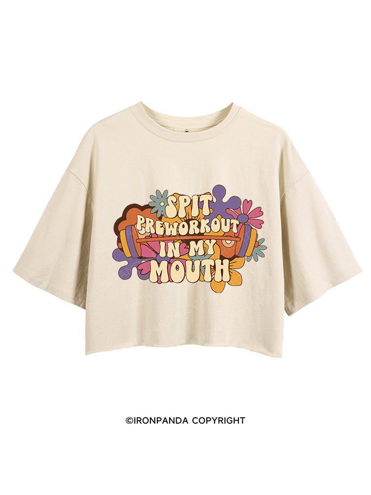 Spit Preworkout In My Mouth CROP TOPS