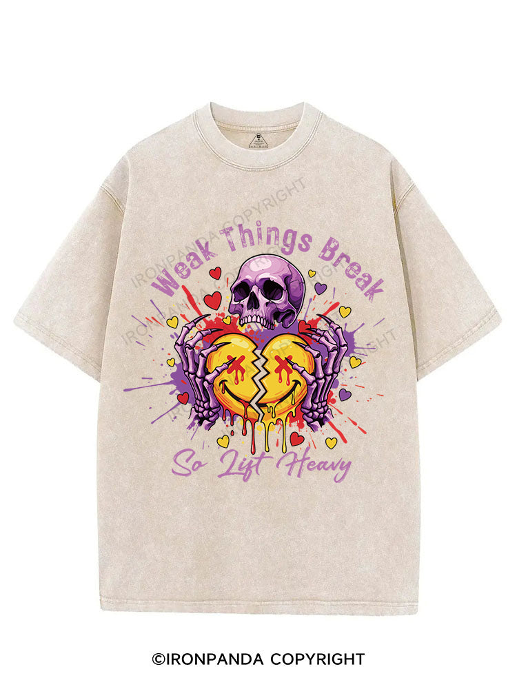 Weak Things Break So Lift Heavy VINTAGE GYM SHIRT