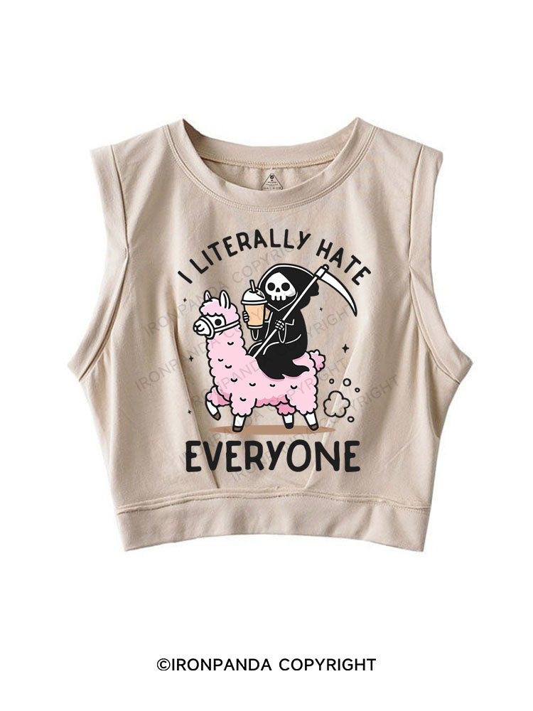 I LITERALLY HATE EVERYONE SLEEVELESS CROP TOPS