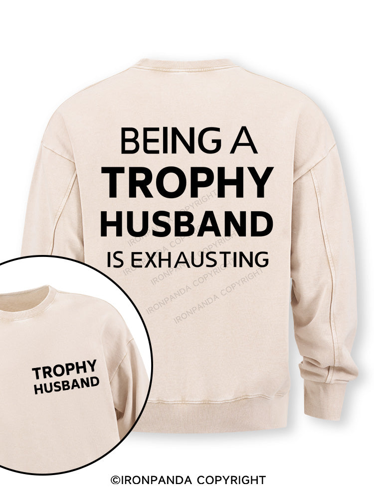 Being a trophy husband Double-Sided Printed Washed Sweatshirt