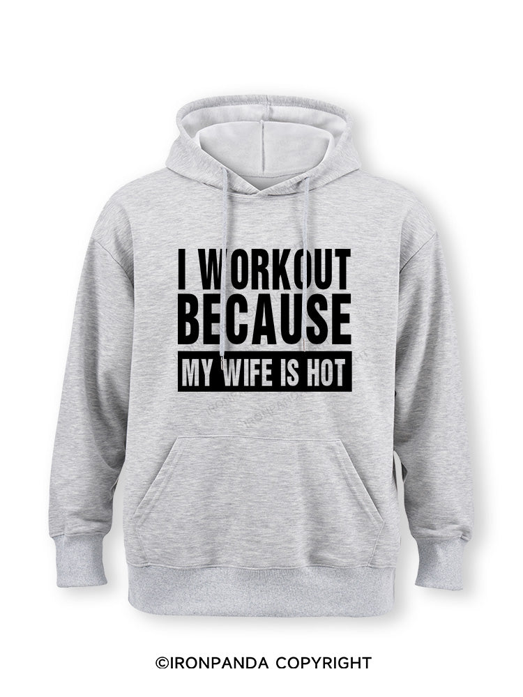 I Workout Because my Wife is Hot Classic Gym Hoodie