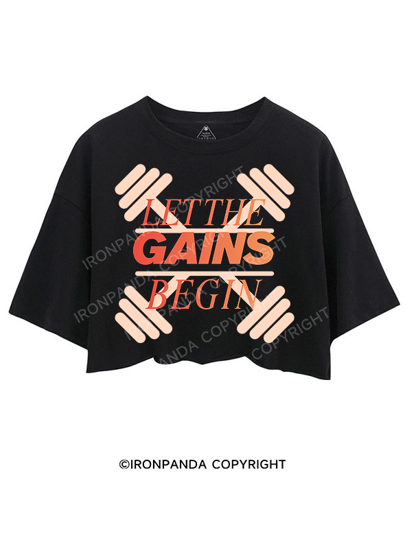 LET THE GAINS BEGIN CROP TOPS