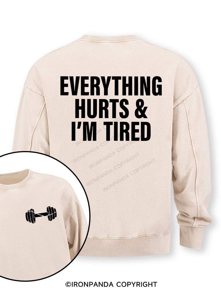 everything hurts and I'm tired Double-Sided Printed Washed Sweatshirt