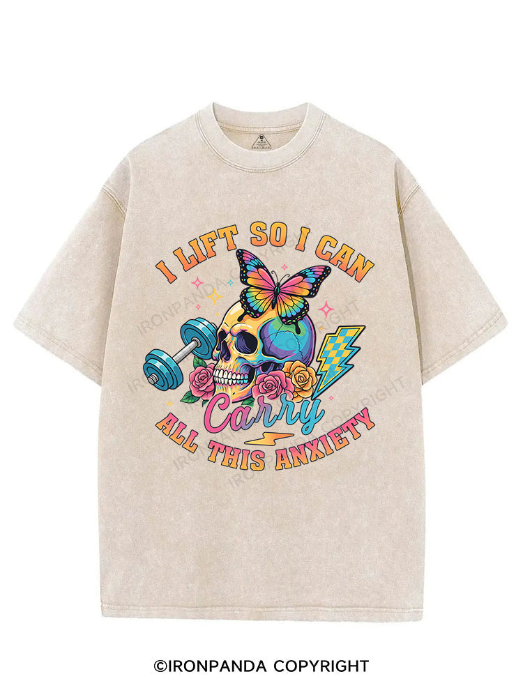 I LIFT SO I CAN CARRY ALL THIS ANXIETY VINTAGE GYM SHIRT