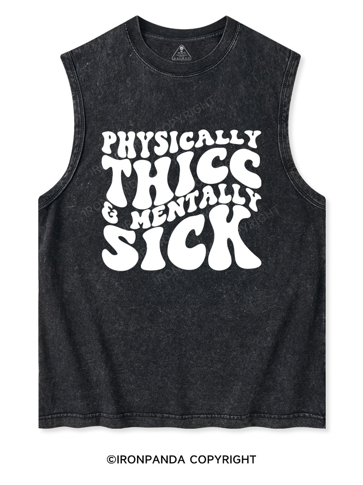 PHYSICALLY THICC & MENTALLY SICK Washed Tank